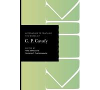 Peter Jeffreys Approaches to Teaching the Works of C. P. Cavafy (Tascabile)