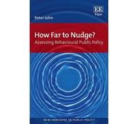 Peter John How Far to Nudge? (Tascabile) New Horizons in Public Policy series