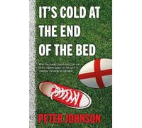 Peter Johnson It’s Cold at the End of the Bed (Tascabile)