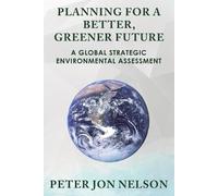 Peter Jon Nelson Planning for a Better, Greener Future (Tascabile)