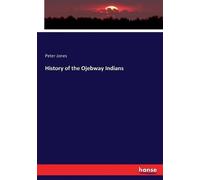 Peter Jones History of the Ojebway Indians (Tascabile)