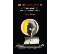Peter Jones Homer's "Iliad": a Commentary on Three Translations (Tascabile)