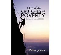 Peter Jones Out of the crutches of POVERTY (Copertina rigida)