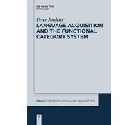 Peter Jordens Language Acquisition and the Functional Categor (Copertina rigida)