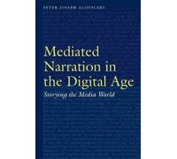 Peter Joseph Gloviczki Mediated Narration in the Digital Age (Copertina rigida)