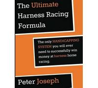 Peter Joseph The Ultimate Harness Racing Formula (Tascabile)