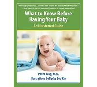 Peter Jung What to Know Before Having Your Baby (Tascabile)