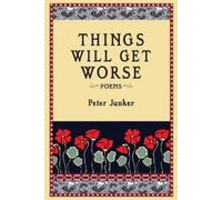 Peter Junker Things Will Get Worse (Tascabile)