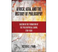 Peter K. J. Park Africa, Asia, and the History of Philosophy (Tascabile)