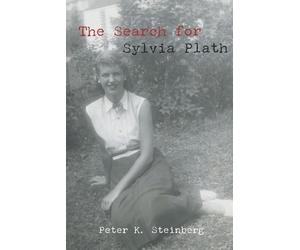 Peter K Steinberg The Search for Sylvia Plath (Tascabile)