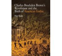 Peter Kafer Charles Brockden Brown's Revolution and the Birth (Copertina rigida)