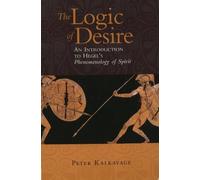Peter Kalkavage Logic of Desire (Tascabile)