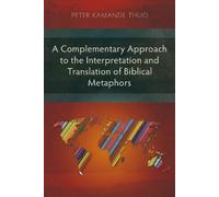 Peter Kamande T A Complementary Approach to the Interpretation and T (Tascabile)