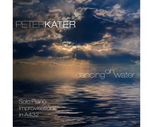 Peter Kater Dancing On Water: Solo Piano Improvisations in A432 (CD) Album