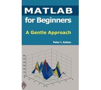 Peter Kattan MATLAB for Beginners: A Gentle Approach (Copertina rigida)