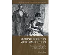 Peter Katz Reading Bodies in Victorian Fiction (Copertina rigida)