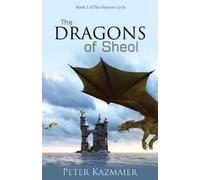 Peter Kazmaier The Dragons of Sheol (Tascabile) Halcyon Cycle