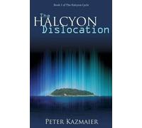 Peter Kazmaier The Halcyon Dislocation (Tascabile) Halcyon Cycle