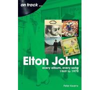 Peter Kearns Elton John 1969 to 1979 On Track (Tascabile)