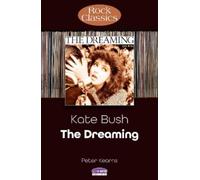 Peter Kearns Kate Bush: The Dreaming (Rock Classics) (Tascabile) Rock Classics