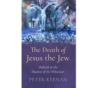 Peter Keenan The Death of Jesus the Jew (Tascabile)