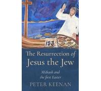 Peter Keenan The Resurrection of Jesus the Jew (Tascabile)
