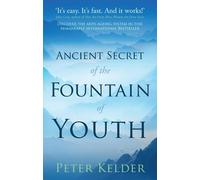 Peter Kelder The Ancient Secret of the Fountain of Youth (Tascabile)