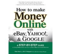 Peter Kent Jill Fin How to Make Money Online with eBay, Yahoo, and (Tascabile)