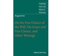 Peter King Augustine: On the Free Choice of the Will, On Grac (Copertina rigida)