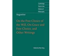 Peter King Augustine: On the Free Choice of the Will, On Grace and F (Tascabile)