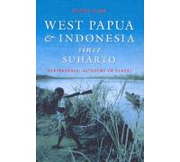 Peter King West Papua and Indonesia Since Suharto (Tascabile)