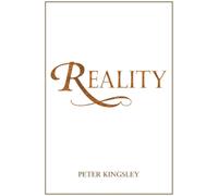 Peter Kingsley REALITY (New 2020 Edition) (Copertina rigida)