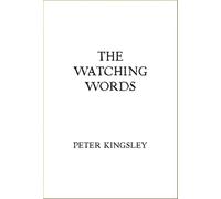Peter Kingsley The Watching Words (Copertina rigida)
