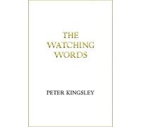 Peter Kingsley The Watching Words (Tascabile)