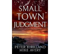 Peter Kirkland Mike Avery Small Town Judgment (Tascabile)