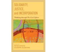 Peter Kivisto Solidarity, Justice, and Incorporation (Copertina rigida)