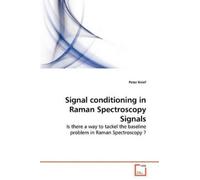 Peter Knief Signal conditioning in Raman Spectroscopy Signals (Tascabile)