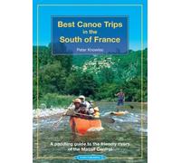 Peter Knowles Best Canoe Trips in the South of France (Tascabile)