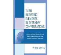 Peter Kosta Turn Initiating Elements in Everyday Conversation (Copertina rigida)