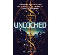 Peter Kraft Unlocked (Tascabile) Unlocked Trilogy