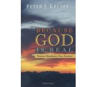 Peter Kreeft Because God is Real (Tascabile)
