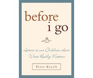 Peter Kreeft Before I Go (Copertina rigida)