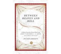 Peter Kreeft Between Heaven and Hell - A Dialog Somewhere Beyond Dea (Tascabile)