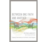 Peter Kreeft Between One Faith and Another - Engaging Conversations (Tascabile)