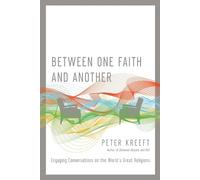 Peter Kreeft Between One Faith and Another - Engaging Conversations (Tascabile)