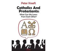 Peter Kreeft Catholics and Protestants (Tascabile)