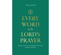 Peter Kreeft Every Word in the Lord's Prayer (Tascabile)
