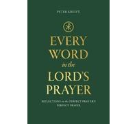 Peter Kreeft Every Word in the Lord's Prayer (Tascabile)