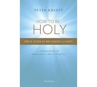 Peter Kreeft How to be Holy (Tascabile)