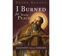 Peter Kreeft I Burned for Your Peace (Tascabile)